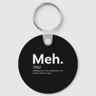 Meh Funny Definition Indifference For Men And Wome Key Ring