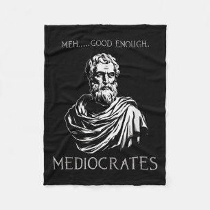 Meh Good Enough Funny Mediocrates Demotivational Q Fleece Blanket