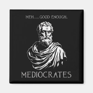 Meh Good Enough Funny Mediocrates Demotivational Q Magnet