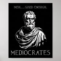 Meh Good Enough Funny Mediocrates Demotivational Q