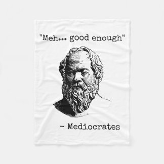 Meh Good Enough Funny Mediocrates Sarcastic Greek  Fleece Blanket