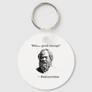 Meh Good Enough Funny Mediocrates Sarcastic Greek Key Ring