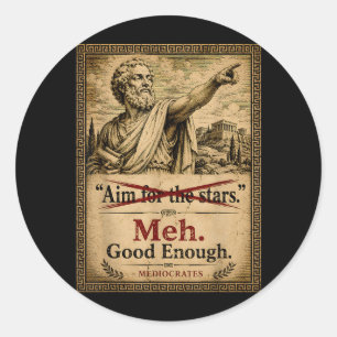 Meh Good Enough Mediocrates Funny Demotivational Classic Round Sticker