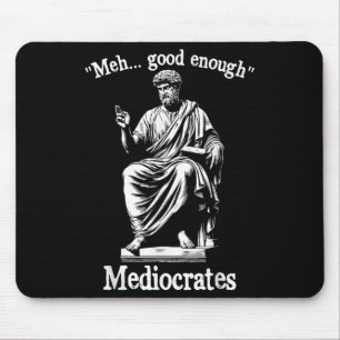 Meh Good Enough Mediocrates Funny Old Greek Philos Mouse Pad