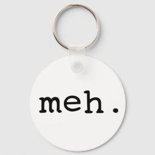 Meh. Key Ring