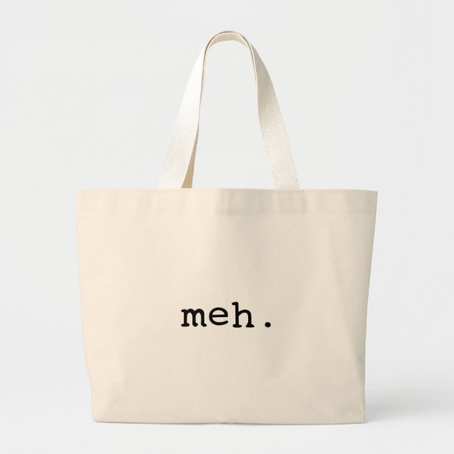 Meh. Large Tote Bag (Front)