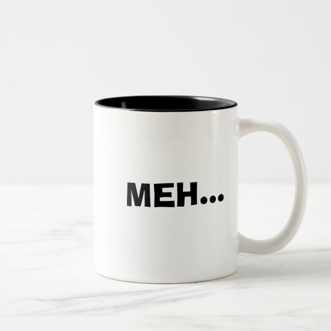 MEH..., MEH... Two-Tone COFFEE MUG (Right)