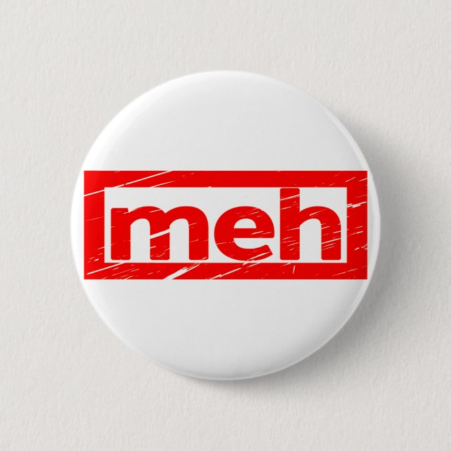Meh Stamp 6 Cm Round Badge (Front)