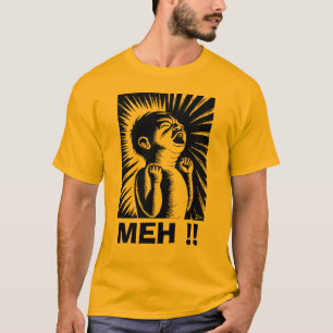 MEH !! T-Shirt