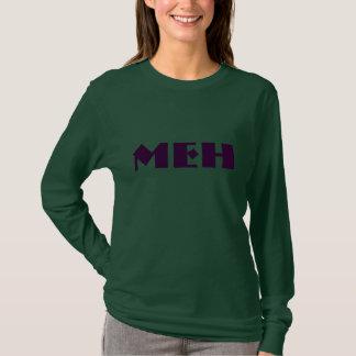 meh T-Shirt