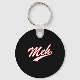Meh, Teenager I Dont Care, Whatever Quote Graphic  Key Ring