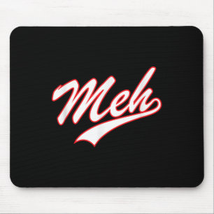 Meh, Teenager I Dont Care, Whatever Quote Graphic Mouse Pad