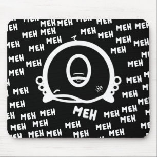 Meh (& the cool round thing with one eye) mouse pad