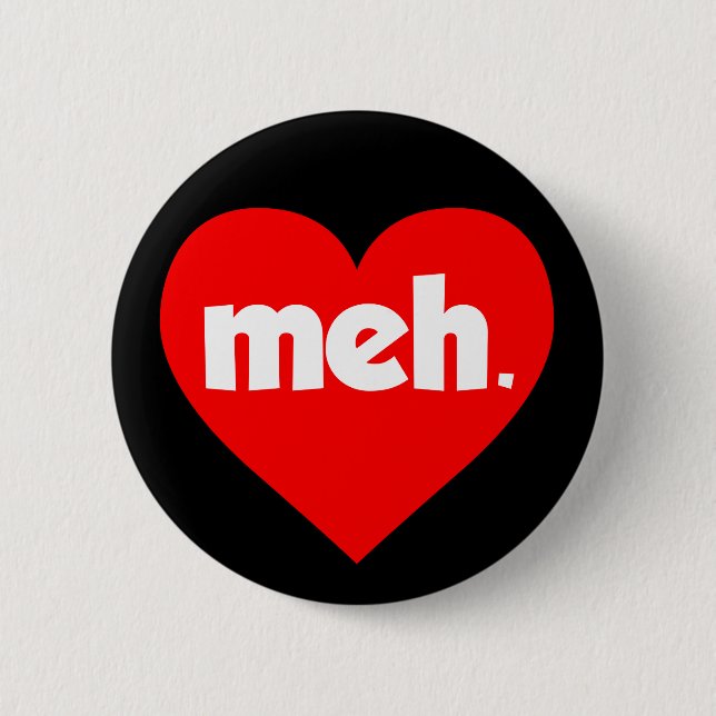 Meh Valentine's Day Heart 6 Cm Round Badge (Front)