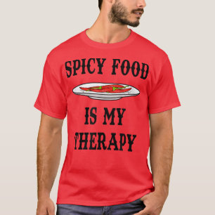 Meican Food Spicy Chilli as Therapy  T-Shirt
