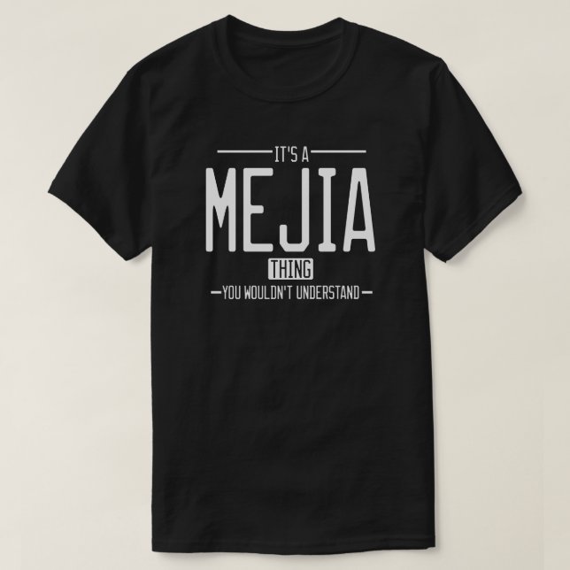 Mejia funny surname funny family T-Shirt (Design Front)