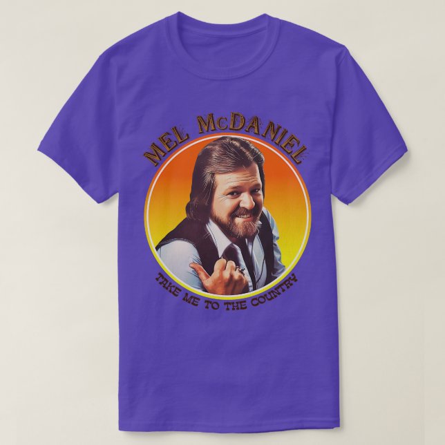 Mel McDaniel  Take Me To The Country TShirt (Design Front)
