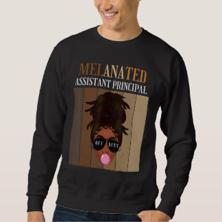 Melanated Assistant Principal Off Duty Last Day Of Sweatshirt