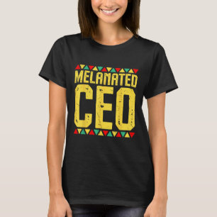 Melanated Ceo Entrepreneur African Black History M T-Shirt