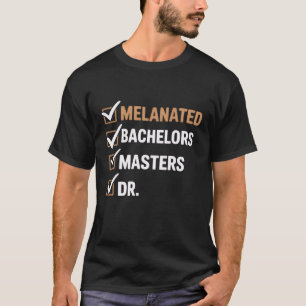 Melanated Doctorate Graduation PhD EDD Bachelor T-Shirt