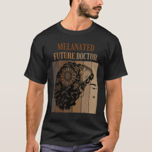 Melanated Future Doctor Med School Black Afro T-Shirt