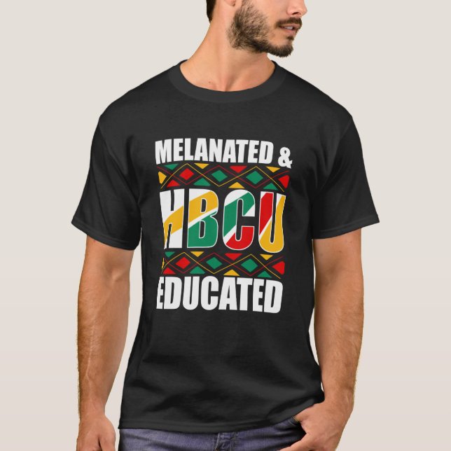 Melanated HBCU Educated Historical Black College T-Shirt (Front)