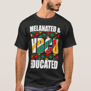 Melanated HBCU Educated Historical Black College T-Shirt