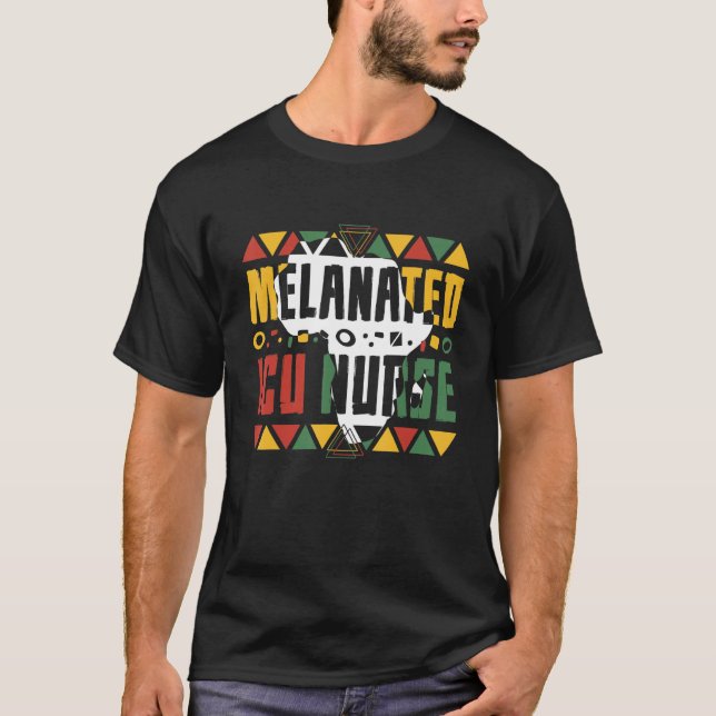 Melanated ICU Nurse Black History Month Intensive  T-Shirt (Front)