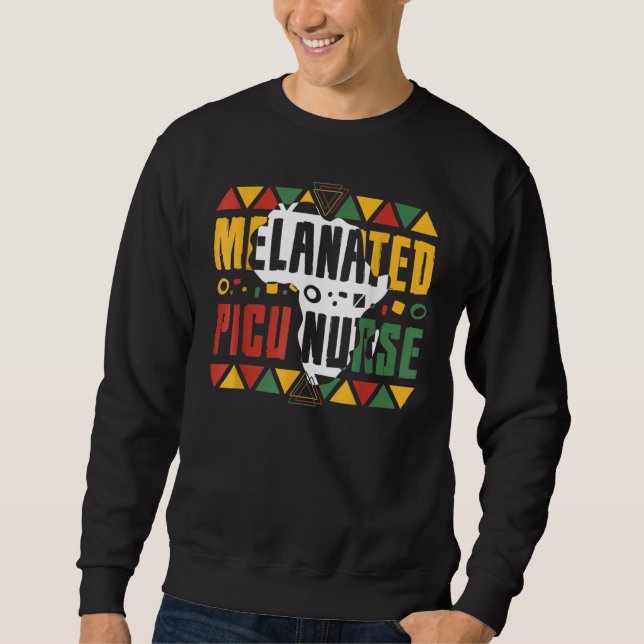 Melanated PICU Nurse Black History Month Afro Amer Sweatshirt (Front)