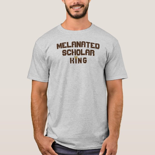 Melanated Scholar King T-Shirt (Front)