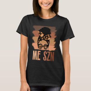 Melanated Woman Black History Month Me Szn African T-Shirt