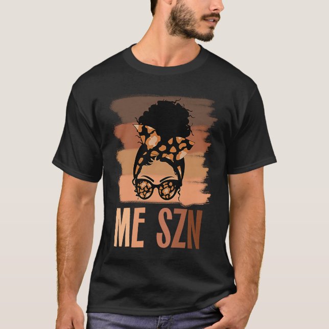 Melanated Woman Black History Month Me Szn African T-Shirt (Front)