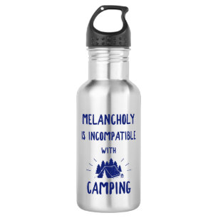 Melancholy Is Incompatible With Camping 532 Ml Water Bottle