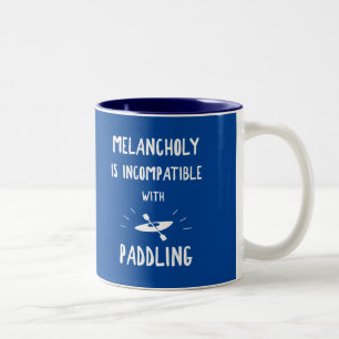 Melancholy Is Incompatible With Paddling Two-Tone Coffee Mug