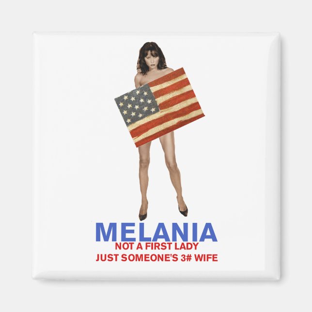 Melania, not a first lady someone's 3rd wife magnet (Front)