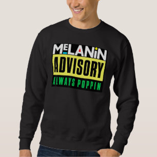Melanin Advisory Poppin Girls Black Queen Girl Wom Sweatshirt