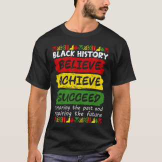 Melanin African Black History Month Believe Achiev T-Shirt