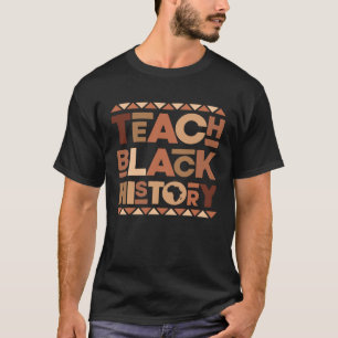Melanin Afro African Teacher I Teach Black History T-Shirt