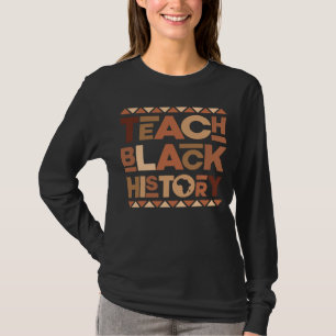 Melanin Afro African Teacher I Teach Black History T-Shirt