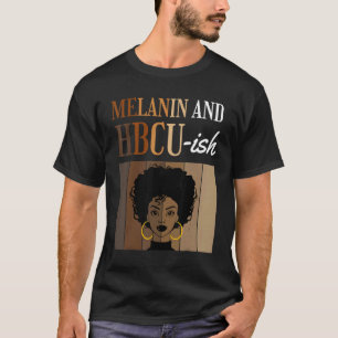 Melanin And HBCU-ish Graduate Alumni Student Black T-Shirt