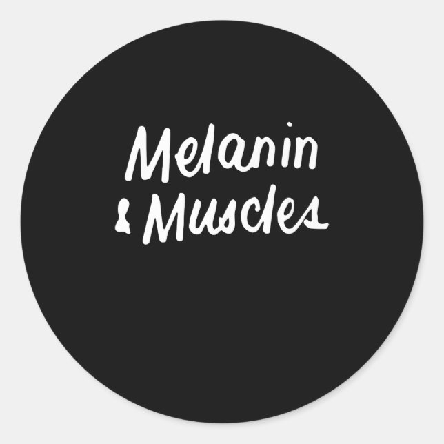 Melanin And Muscles Black Is Beautiful Workout Gym Classic Round Sticker (Front)