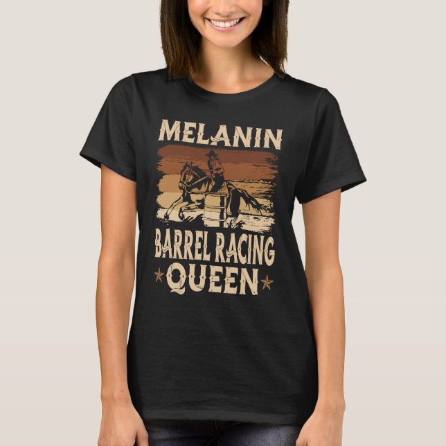 Melanin Barrel Racing Queen African American Rodeo T-Shirt (Front)