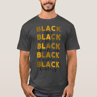 Melanin Black Ecellence Black History Month Pride  T-Shirt