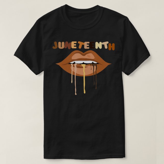 Melanin Dripping Lips Juneteenth Black African Ame T-Shirt (Design Front)