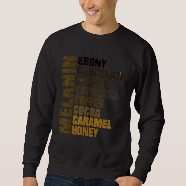 Melanin Ebony Chocolate Mocha Espresso Honey Cocoa Sweatshirt (Front)