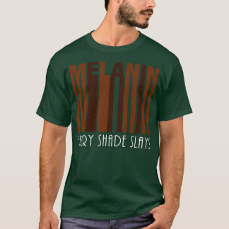 Melanin Every Shade Slays 1 T-Shirt