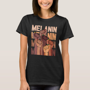 Melanin Leaders Power Fist Hand African Black Hist T-Shirt