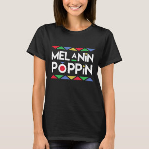 Melanin Poppin! Black Beauty African Pride T-Shirt