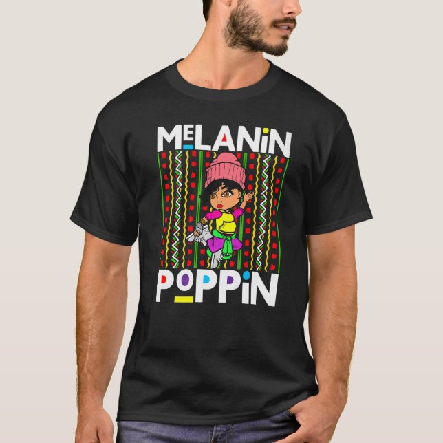 Melanin Poppin Black Women Africa Brown Skin Girls T-Shirt (Front)
