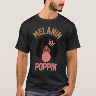 Melanin Poppin For Women Black History Month Girls T-Shirt